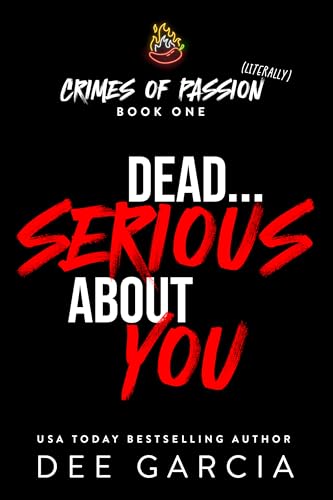 Dead...Serious About You (Crimes of Passion (Literally) Book 1)