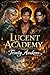 Lucent Academy: Trinity Awakens: Reverse Harem Romantasy