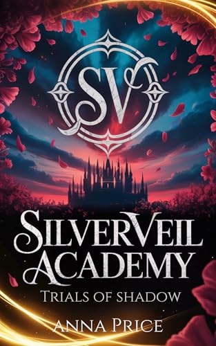Silverveil Academy (A Dark, Spicy Reverse Harem Academy Romance): Trials of Shadow (Book 2)