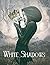 White Shadows