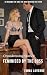 Feminised by The Boss: A Fe...