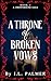 A Throne of Broken Vows (A Crownbound Saga, #1)