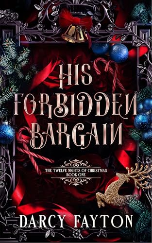 His Forbidden Bargain (The Twelve Nights of Christmas, #1)