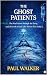THE GHOST PATIENTS: The dea...