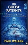 THE GHOST PATIENTS: The dead return through the living and the truth reveals who Patient Zero really is. (The Patient Zero Files Book 4)