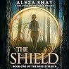The Shield: The Shield Series, Book 1