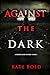 Against the Dark (A Parker Hand FBI Suspense Thriller—Book One)