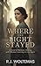 Where the Light Stayed: A Novel of Betrayal, Healing and a Woman Learning to Live Again