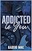 Addicted to You (Loose Threads Book 2)