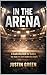 In The Arena: A leadership ...