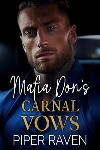 Mafia Don's Carnal Vows: An Age Gap Arranged Marriage Mafia Romance (The Mafia Don Series)