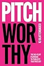 Pitchworthy by KJ Blattenbauer
