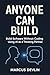 Anyone Can Build: Build Sof...
