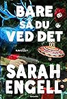 Bare så du ved det