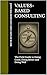 Values-Based Consulting by John Halberstadt