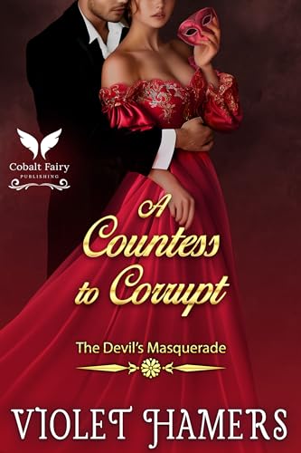 A Countess to Corrupt: A Holiday Historical Regency Romance Novel (The Devil's Masquerade Book 5)