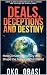 Deals, Deceptions, and Dest...