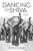 Dancing with Shiva: A Spiri...