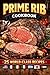 Prime Rib Cookbook: 25 Worl...