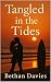 Tangled in the tides by Bethan Davies