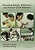 Parenting Beliefs, Behaviors, and Parent-Child Relations by Kenneth H. Rubin