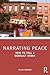 Narrating Peace: How to Tel...