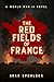 The Red Fields of France: A...