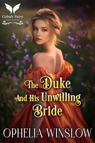 The Duke And His Unwilling Bride: A Historical Regency Romance Novel (Brides Won By Dukes Book 1)