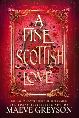 A Fine Scottish Love - A Scottish Romantasy (The Magical Matchmakers of Seven Cairns Book 4)