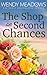 The Shop on Second Chances by Wendy Meadows