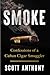 Smoke: Confessions of a Cuban Cigar Smuggler