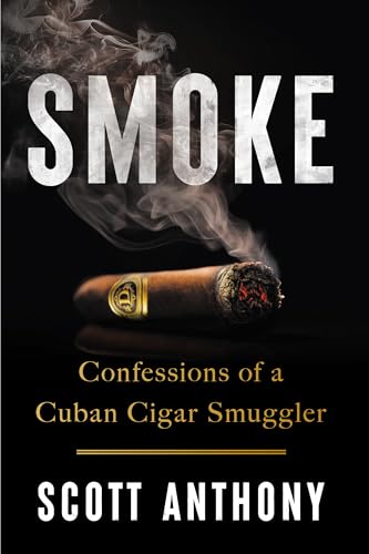 Smoke: Confessions of a Cuban Cigar Smuggler (Kindle Edition)