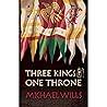 Three Kings - One Throne