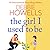 The Girl I Used To Be by Debbie Howells