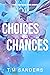 Choices and Chances