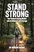 Stand Strong: Your Guide to...