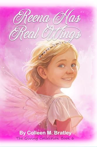 Reena Has Real Wings: The Giving Collection Book 6 (Kindle Edition)