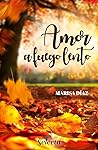 Amor a fuego lento by Marisa Díaz