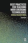 Best Practices for Teaching with Emerging Technologies (Best Practices in Online Teaching and Learning)
