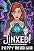 Jinxed! by Poppy Windham