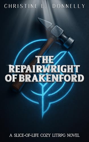 The Repairwright of Brakenford: A Cozy Slice-of-Life LitRPG (Tales of Aethervale)