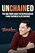 Unchained: The Raw Truth About Entrepreneurship, Family Business and Life Balance