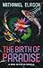 The Birth of Paradise: A Me...