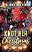 Knot Her Christmas: An Omegaverse Holiday Romance