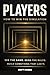 Players - How to Win the Simulation by Matt Hobbs