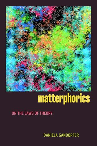 Matterphorics: On the Laws of Theory (Paperback)