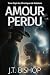 Amour Perdu: Un Thriller My...