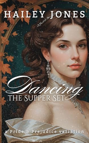 Dancing the Supper Set: A Pride and Prejudice Variation (The Netherfield Collection)