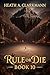 Rule or Die 10 by Heath A. Clarkmann