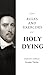 The Rules and Exercises of Holy Dying - Definitive Edition by Jeremy Taylor